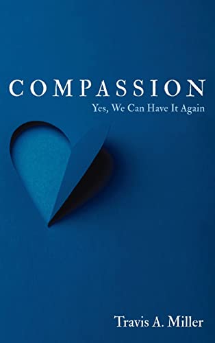 Compassion: Yes, We Can Have It Again