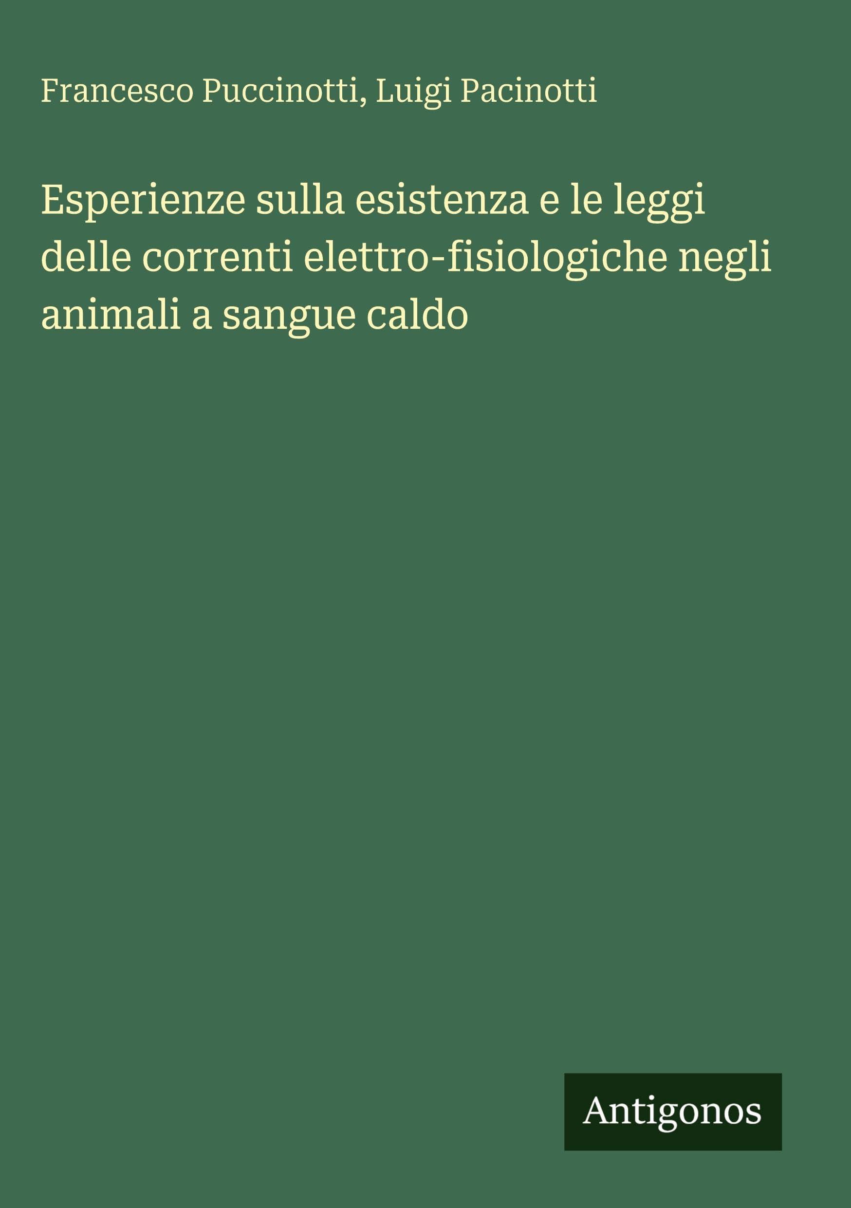 Esperienze sulla esistenza e le leggi delle correnti elettro-fisiologiche negli animali a sangue caldo