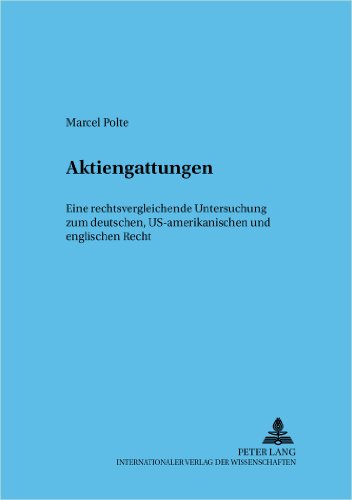 Aktiengattungen: Eine rechtsvergleichende Untersuchung zum deutschen, US-amerikanischen und englischen Recht (Frankfurter wirtschaftsrechtliche Studien)