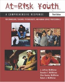 At-risk Youth: A Comprehensive Response for Counselors, Teachers, Psychologists and Human Services Professionals (Counseling S.)