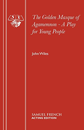 The Golden Masque of Agamemnon - A Play for Young People