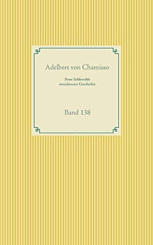 Peter Schlemihls wundersame Geschichte: Band 138 (Taschenbuch-Literatur-Klassiker)