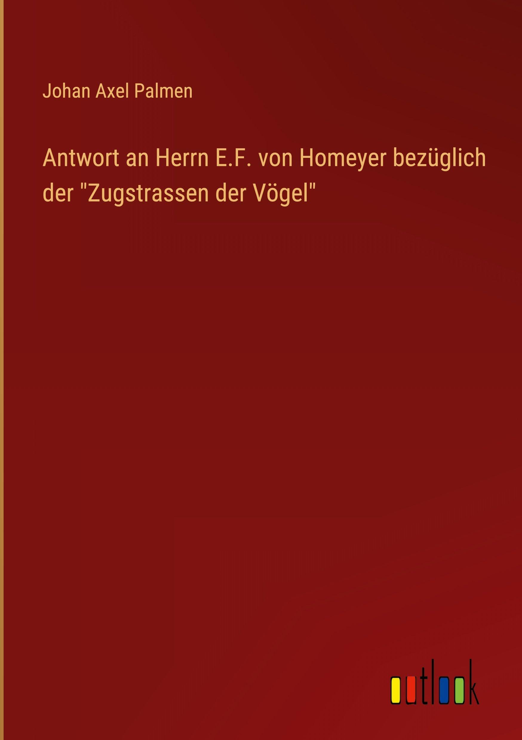 Antwort an Herrn E.F. von Homeyer bezüglich der Zugstrassen der Vögel