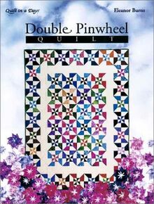 Double Pinwheel Quilt: An Easy Strip Method (Quilt in a Day Series)
