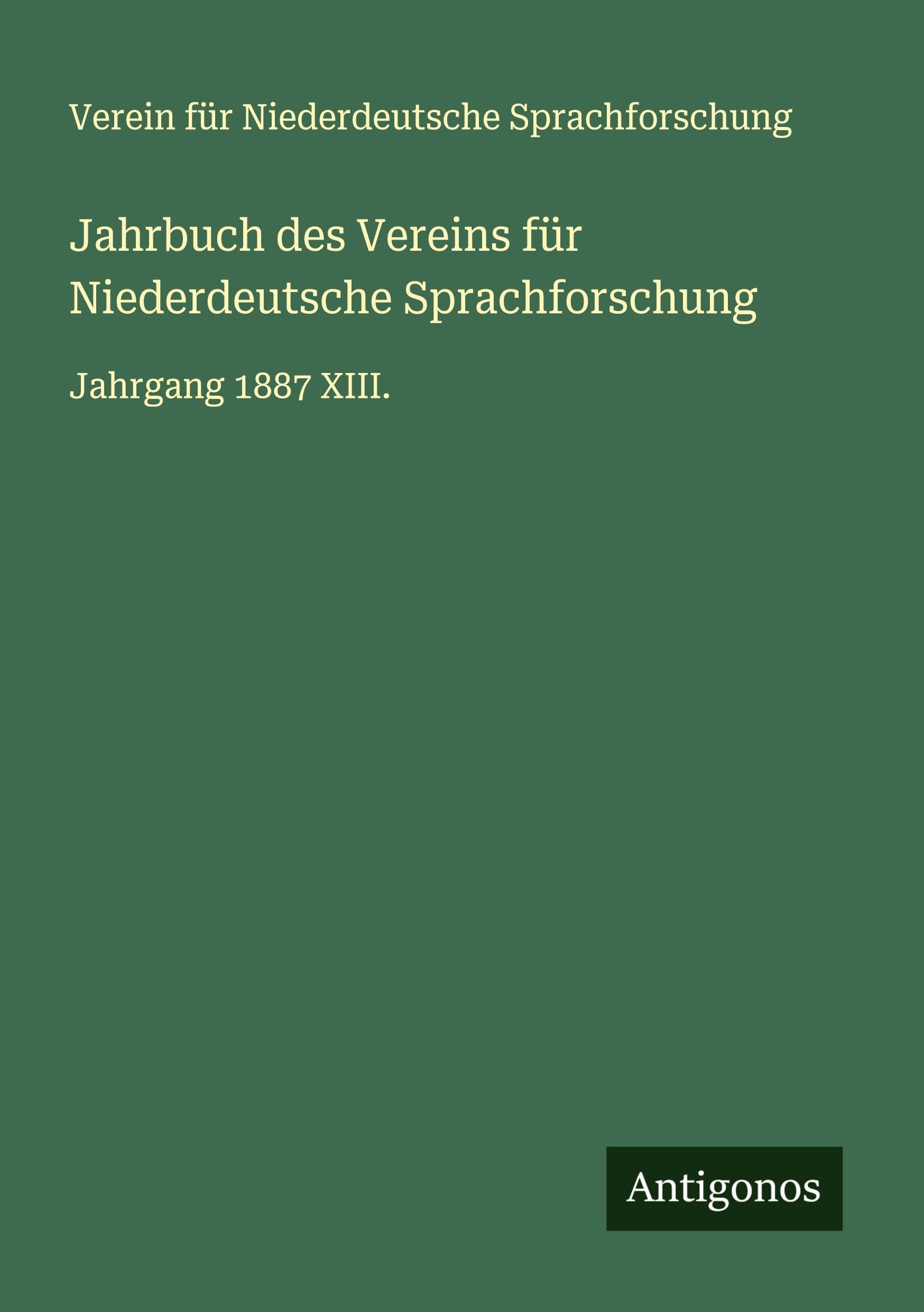 Jahrbuch des Vereins für Niederdeutsche Sprachforschung: Jahrgang 1887 XIII.