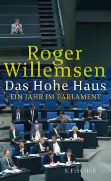 Das Hohe Haus: Ein Jahr im Parlament