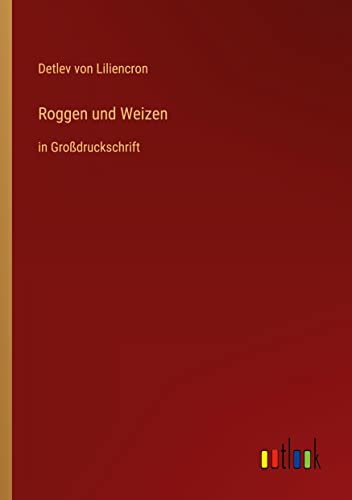 Roggen und Weizen: in Großdruckschrift