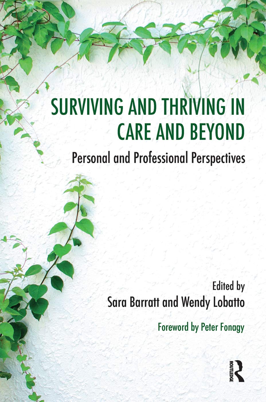 Surviving and Thriving in Care and Beyond: Personal and Professional Perspectives (Systemic Thinking and Practice)
