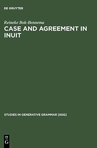 Case and Agreement in Inuit (Studies in Generative Grammar [SGG], 38)