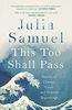 This Too Shall Pass: Stories of Change, Crisis and Hopeful Beginnings