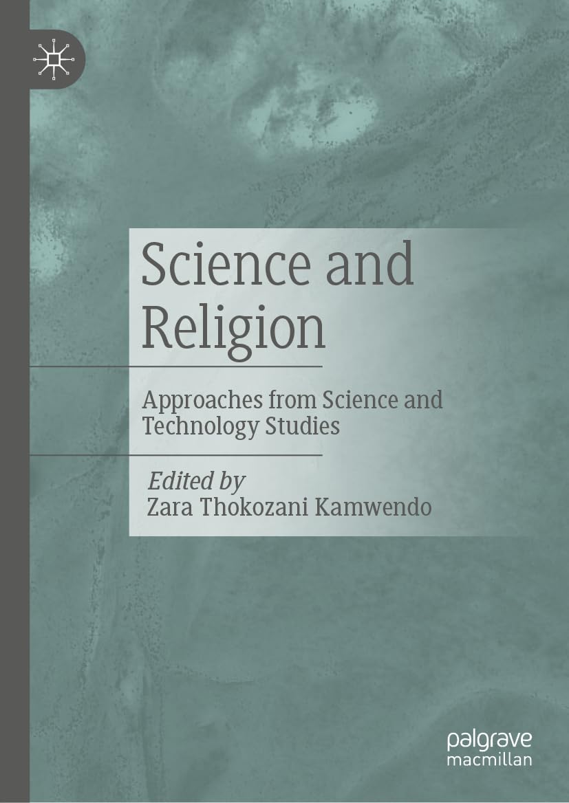 Science and Religion: Approaches from Science and Technology Studies
