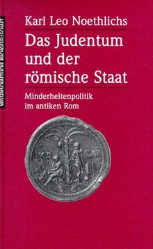 Das Judentum und der römische Staat. Minderheitenpolitik im antiken Rom