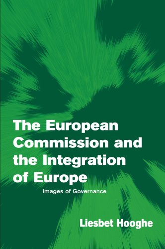 The European Commission and the Integration of Europe: Images of Governance (Themes in European Governance)