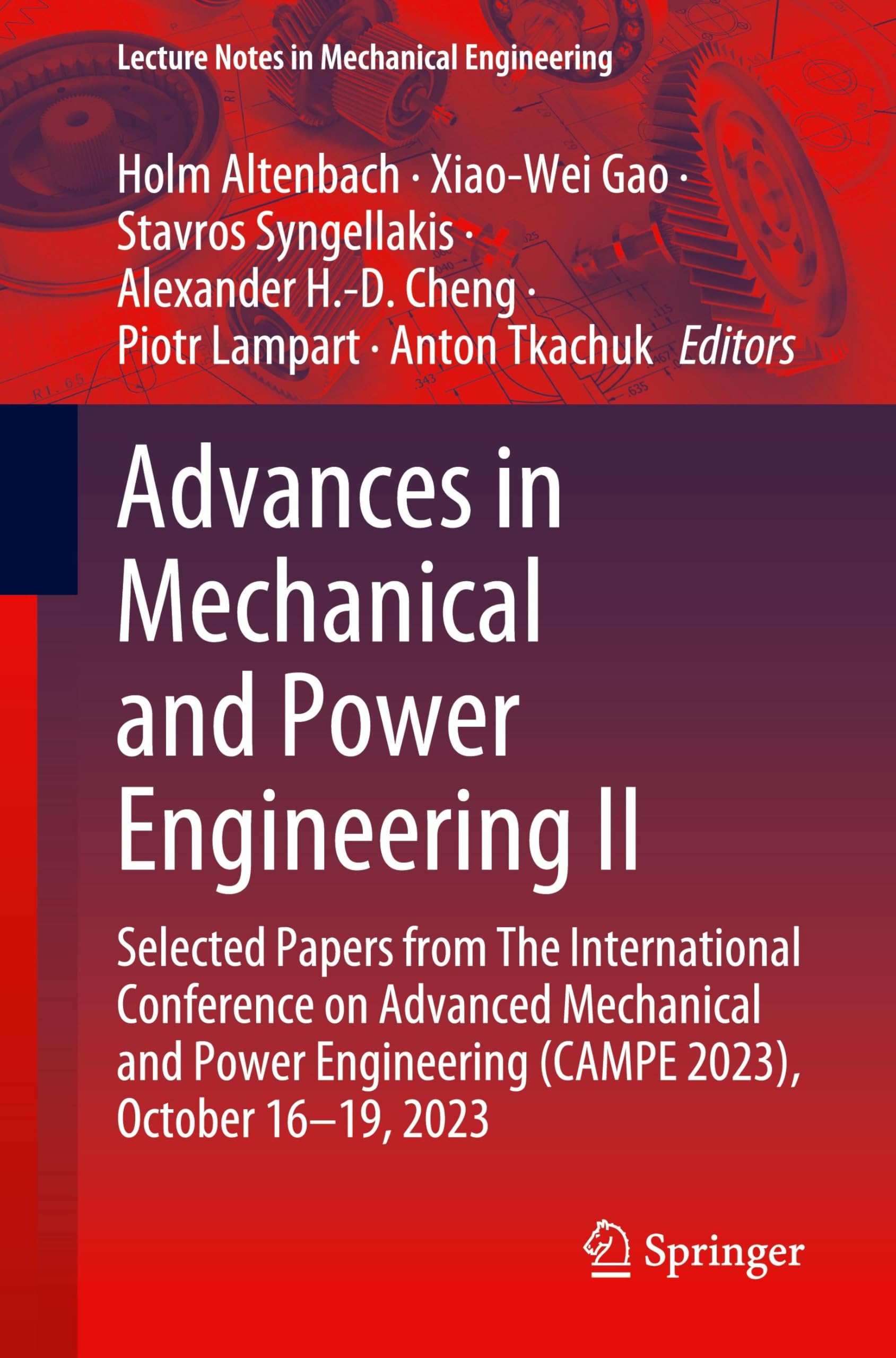 Advances in Mechanical and Power Engineering II: Selected Papers from The International Conference on Advanced Mechanical and Power Engineering (CAMPE ... (Lecture Notes in Mechanical Engineering)