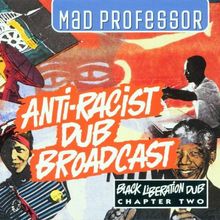 Anti-Racist Dub Broadcast - Black Liberation Dub Chapter Two