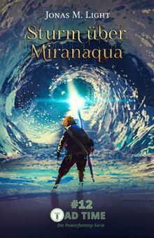Sturm über Miranaqua (Tad Time #12 | Die Powerfantasy-Serie)