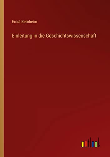 Einleitung in die Geschichtswissenschaft