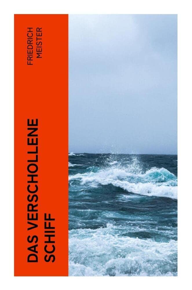 Das verschollene Schiff: Eine Seegeschichte