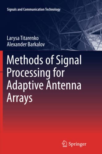 Methods of Signal Processing for Adaptive Antenna Arrays (Signals and Communication Technology)