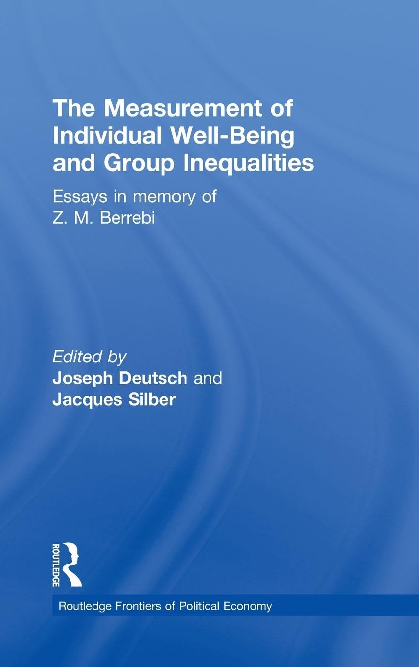 The Measurement of Individual Well-Being and Group Inequalities: Essays in Memory of Z. M. Berrebi (Routledge Frontiers of Political Economy, 133, Band 133)