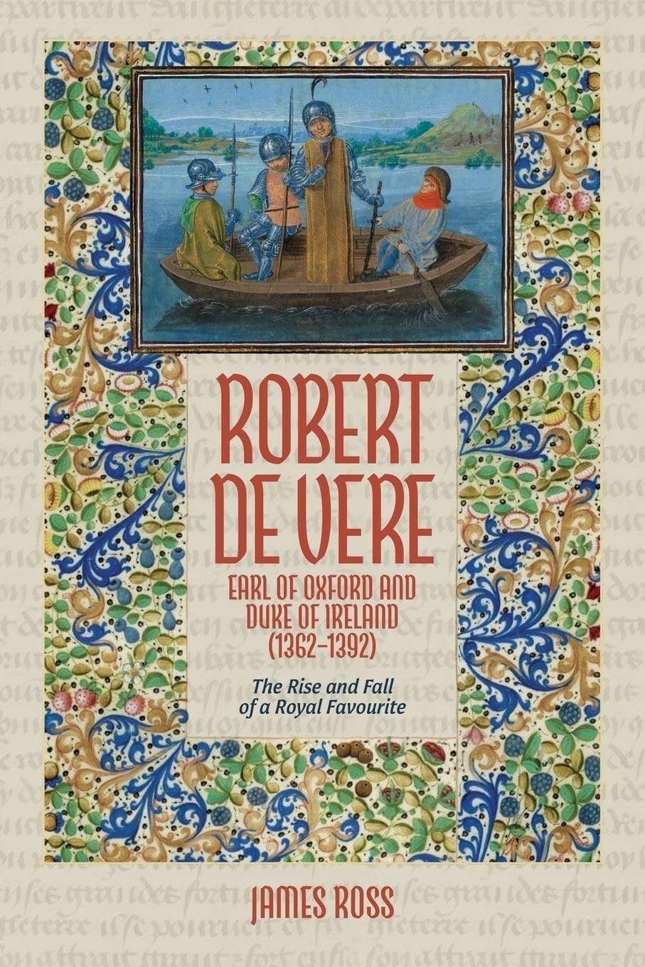 Robert de Vere, Earl of Oxford and Duke of Ireland (1362-1392)