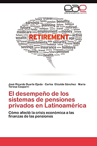 El desempeño de los sistemas de pensiones privados en Latinoamérica: Cómo afectó la crisis económica a las finanzas de las pensiones