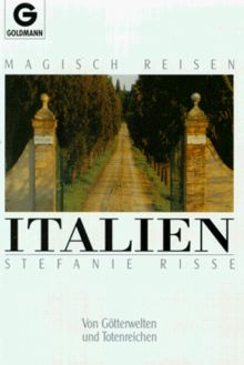 Magisch reisen Italien. Von Götterwelten und Totenreichen.