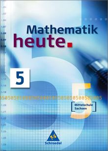 Mathematik heute - Ausgabe 2004 Mittelschule Sachsen: Schülerband 5