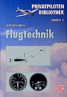 Flugtechnik (Privatpiloten-Bibliothek)