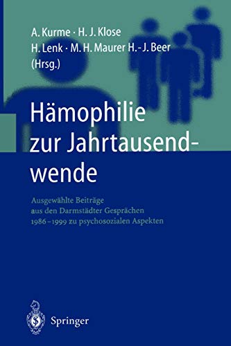 Hämophilie zur Jahrtausendwende: Ausgewählte Beiträge aus den Darmstädter Gesprächen 1986-1999 zu psychosozialen Aspekten (German Edition)