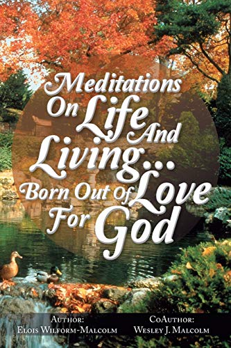 Meditations On Life And Living . . . Born Out Of Love For God