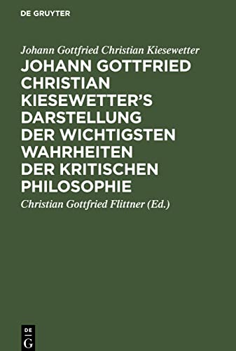 Johann Gottfried Christian Kiesewetter¿s Darstellung der wichtigsten Wahrheiten der kritischen Philosophie