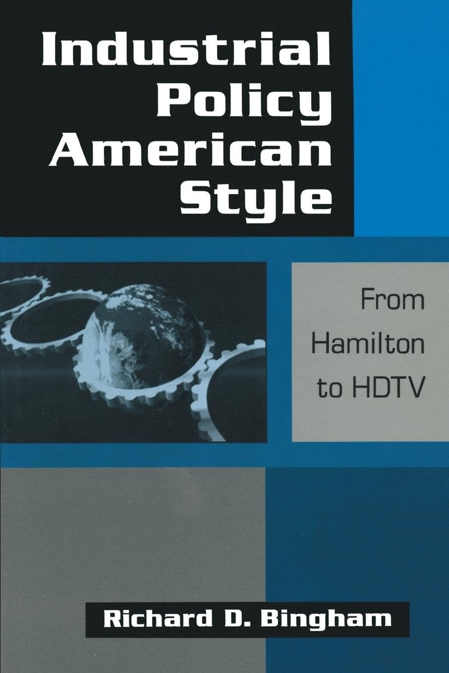 Industrial Policy American-style: From Hamilton to HDTV: From Hamilton to HDTV: From Hamilton to HDTV
