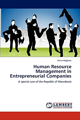 Human Resource Management in Entrepreneurial Companies: A special case of the Republic of Macedonia