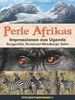 Perle Afrikas: Impressionen aus Uganda: Berggorillas, Ruwenzori-Mondberge, Safari