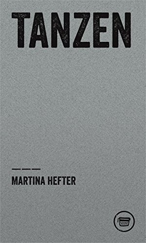 Tanzen: Verschriftlichung einer Installation mit dem Titel 'Tanzen, eine Vorratskammer' (Edition Poeticon)