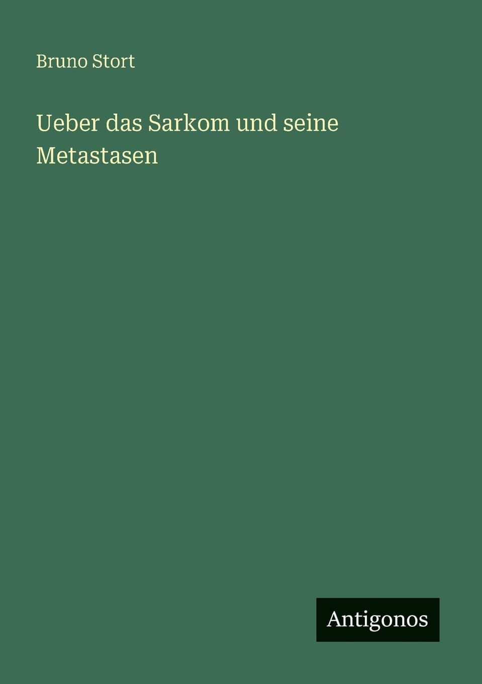 Ueber das Sarkom und seine Metastasen