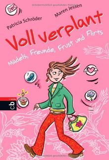 Voll verplant! - Mädels, Freunde, Frust und Flirts