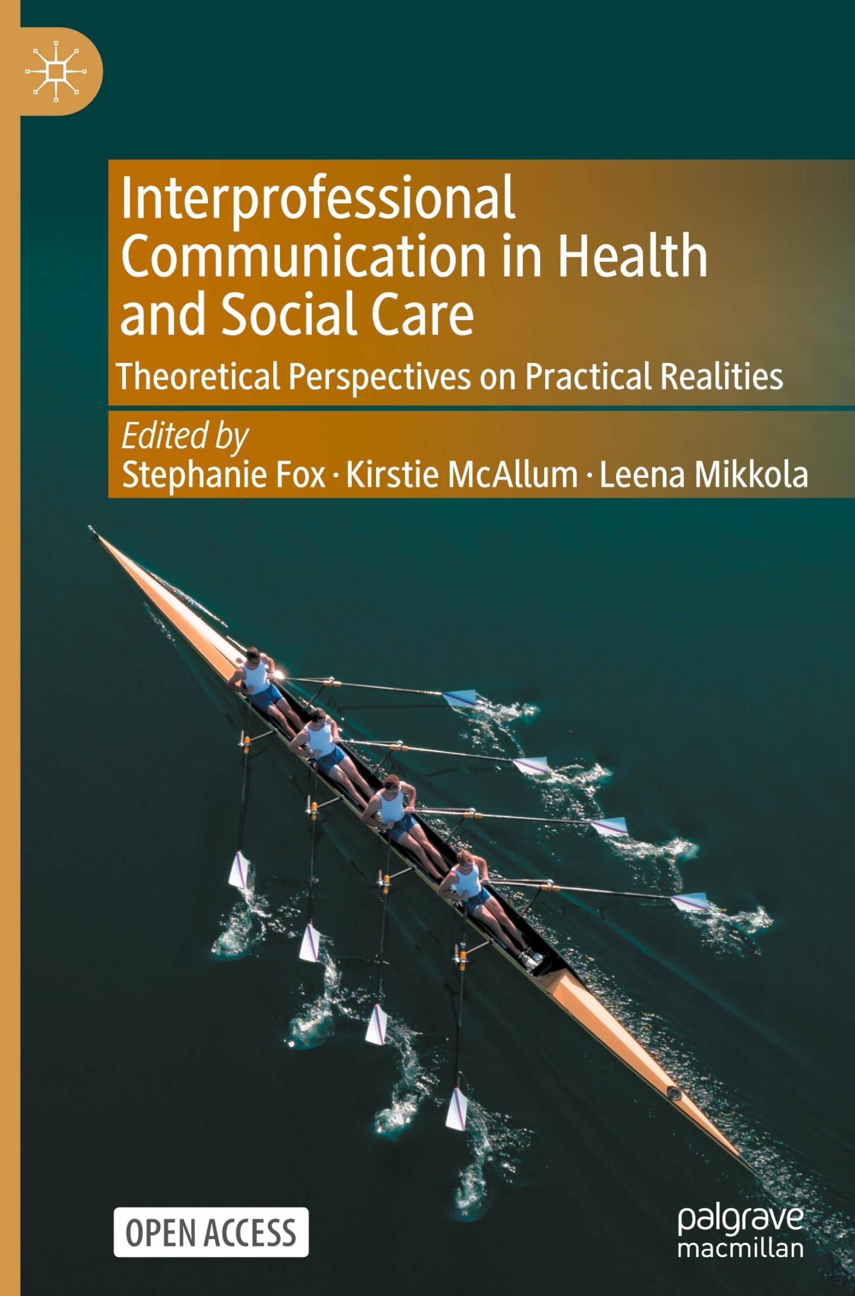 Interprofessional Communication in Health and Social Care: Theoretical Perspectives on Practical Realities