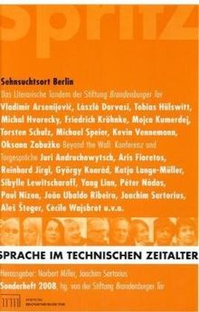Sehnsuchtsort Berlin: Sonderheft 2008 der Zeitschrift "Sprache im technischen Zeitalter"Literarisches Tandem"