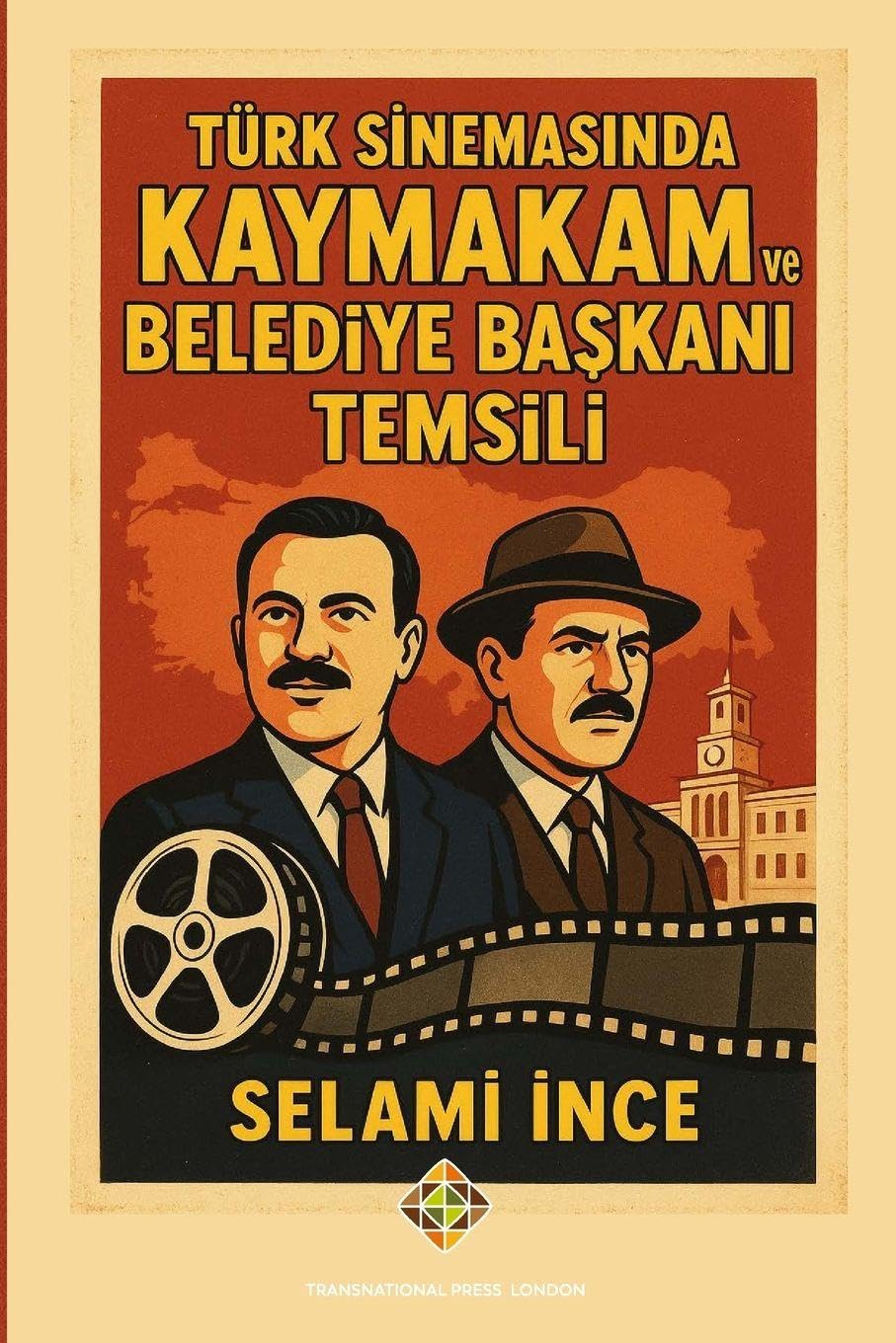 Türk Sinemas¿nda Kaymakam ve Belediye Ba¿kan¿ Temsili