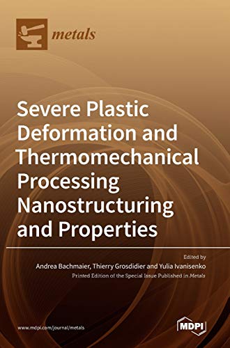 Severe Plastic Deformation and Thermomechanical Processing: Nanostructuring and Properties