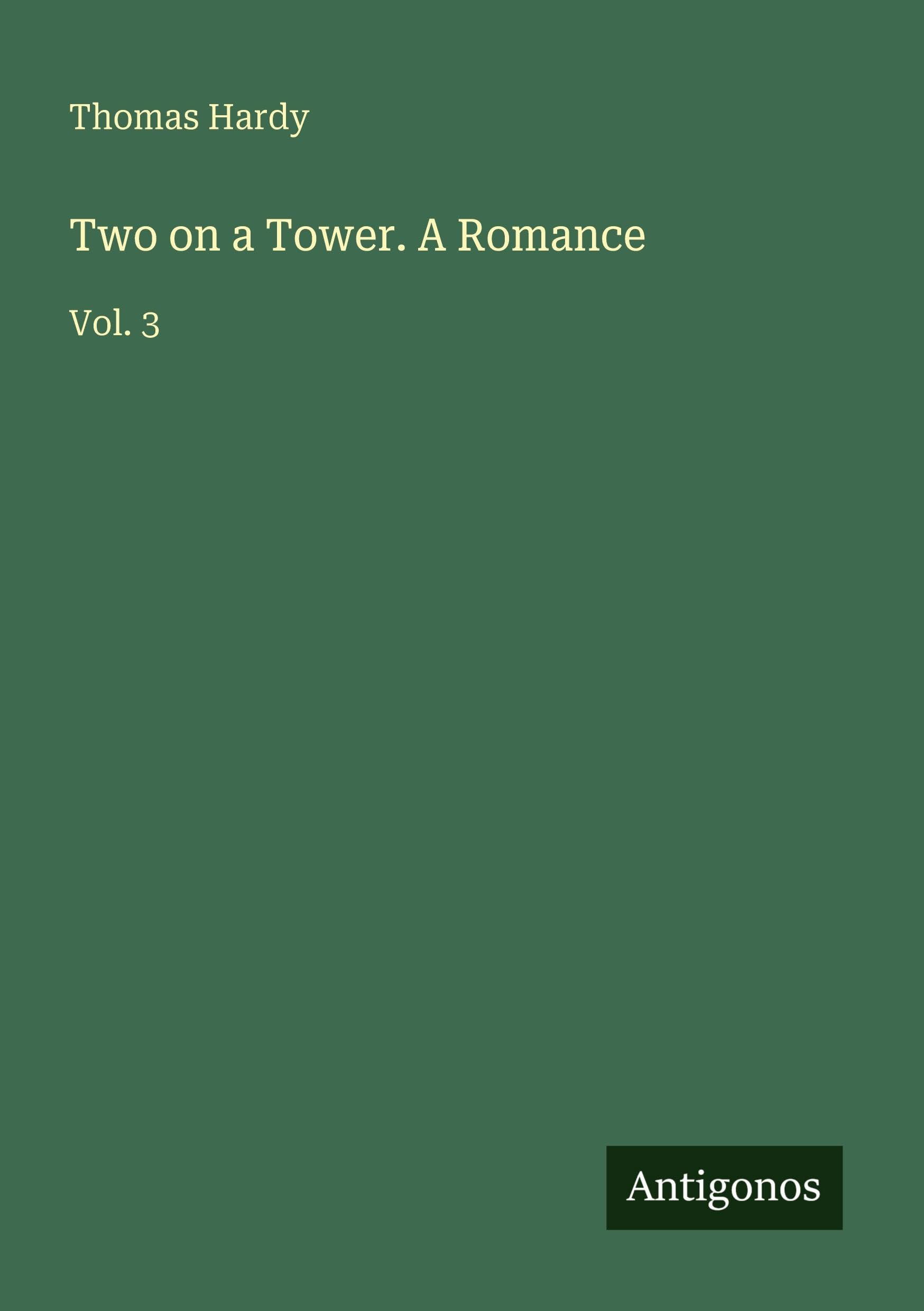 Two on a Tower. A Romance: Vol. 3