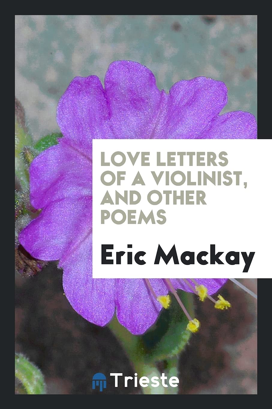 Love Letters of a Violinist, and Other Poems