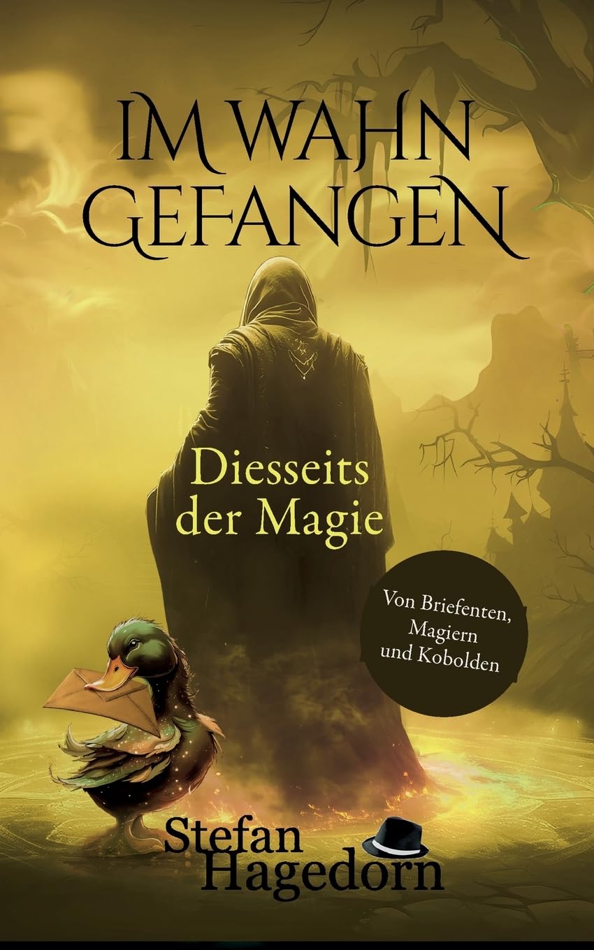 Im Wahn gefangen: Von Briefenten, Magiern und Kobolden