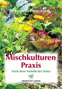 Meine MischKulturenpraxis: Nach dem Vorbild der Natur