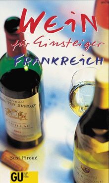 Wein für Einsteiger. Frankreich