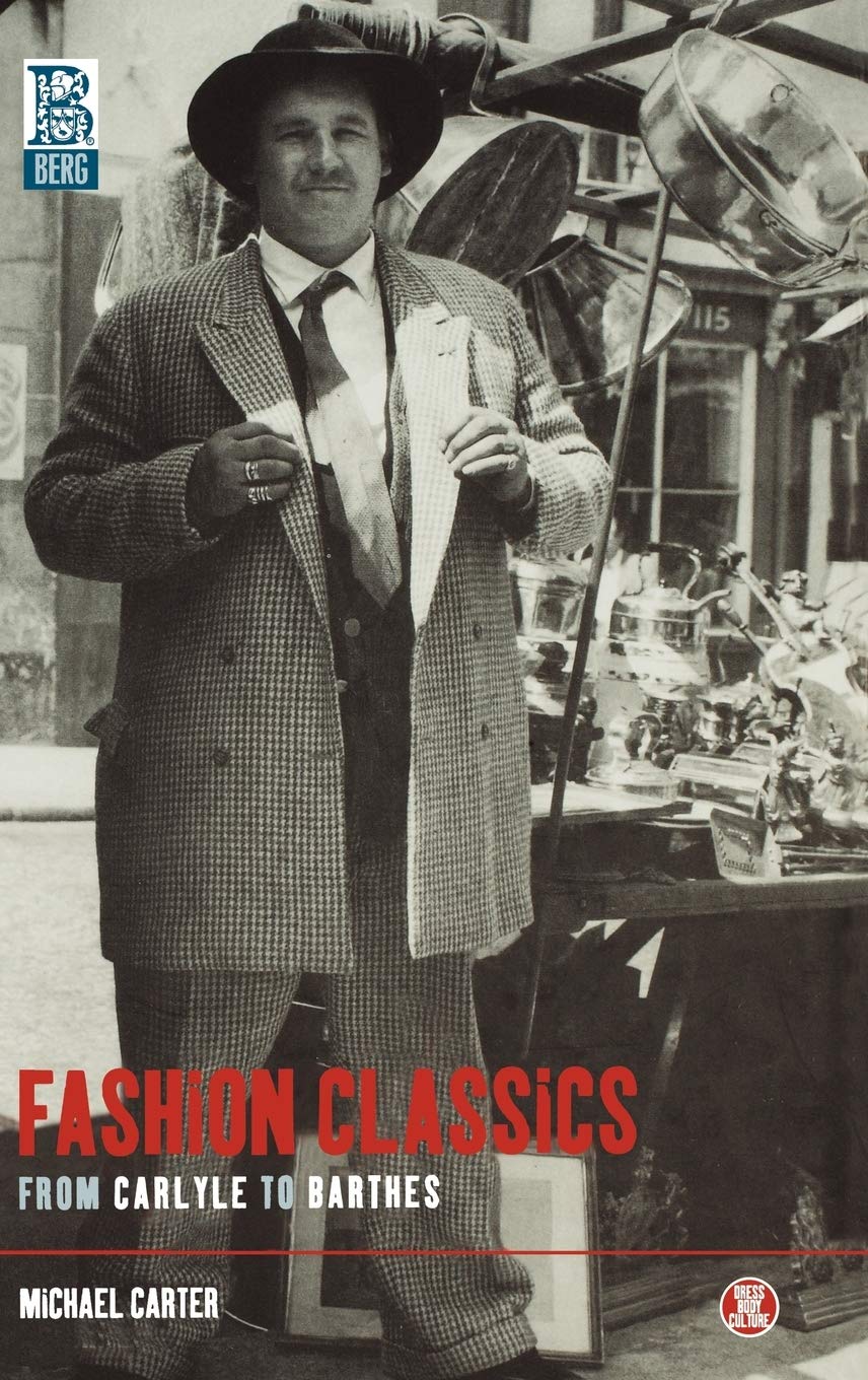 Fashion Classics from Carlyle to Barthes (Dress, Body, Culture)