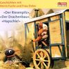 Geschichten mit Herrn Fuchs und Frau Elster - Der Riesenpilz / Der Drachenbau / Hapschie