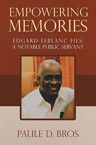 Empowering Memories: Edgard Leblanc Fils: A Notable Public Servant